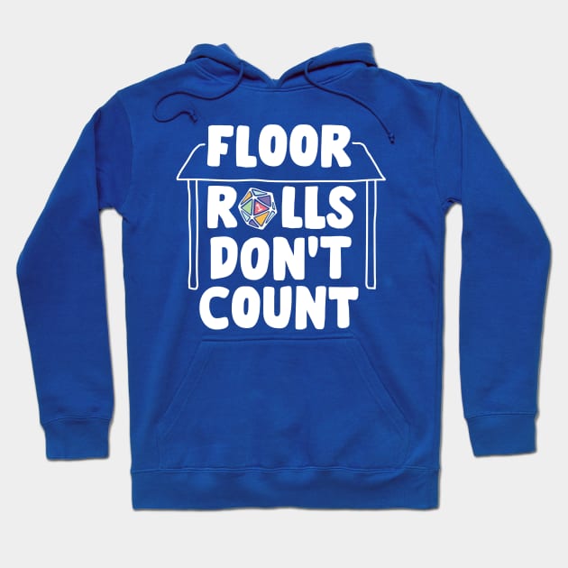 Floor rolls don't count Hoodie by MorvenLucky